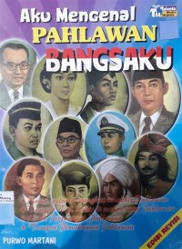 Image of Aku Mengenal Pahlawan Bangsaku