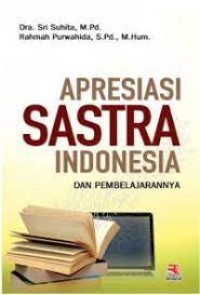 Image of Apresiasi Sastra Indonesia dan Pembelajarannya