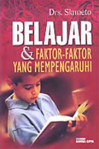 Belajar dan Faktor-Faktor yang Mempengaruhi