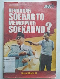 Benarkah Soeharto Membunuh Soekarno