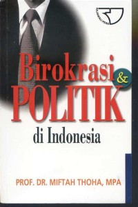 Image of Birokrasi Politik di Indonesia