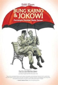 Bung Karno & Jokowi Pemimpin Kembar Beda Zaman