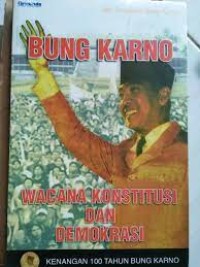 BUNG KARNO Wacana Konstitusi dan Demokrasi