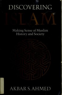 Discovering Islam, making sence of muslim history and society