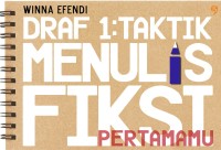Image of Draf 1 : Taktik Menulis Fiksi Pertamamu