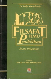 Filsafat ilmu Pendidikan : suatu pengantar