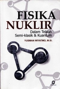 Fisika Nuklir Dalam Telaah Semi-Klasik & Kuantum