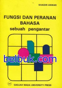 Image of Fungsi dan Peranan Bahasa Sebuah Pengantar