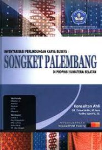 Inventarisasi Perlindungan Karya Budaya : SONGKET PALEMBANG