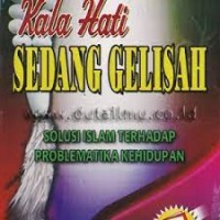 Kala Hati Sedang Gelisah