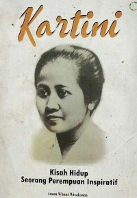 Image of KARTINI Kisah Hidup Seorang Perempuan Inspiratif