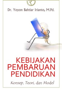 Image of Kebijakan Pembaruan Pendidikan: Konsep, Teori dan Model