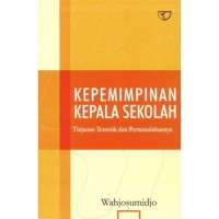 Image of Kepemimpinan Kepala sekolah : Tinjauan Teoretik dan permasalahannya