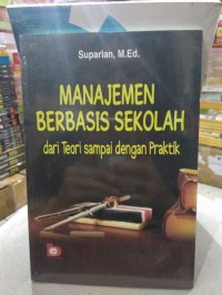Image of Manajemen Berbasis Sekolah : dari teori sampai dengan praktik