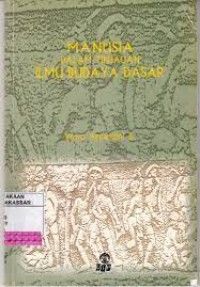 Manusia dalam Tinjauan Ilmu Budaya Dasar