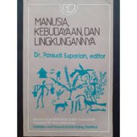 Manusia, Kebudayaan , dan Lingkungannya