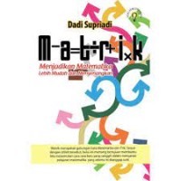 Matrik : Menjadikan Matematika Lebih Mudah dan Menyenangkan