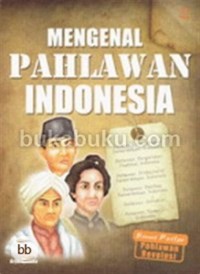 Mengenal Pahlawan Indonesia