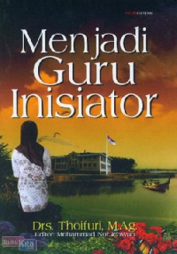 Menjadi Guru Inisiator