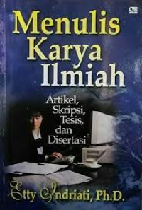Image of Menulis Karya Ilmiah Artikel, Skripsi, Tesis dan disertasi