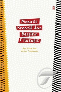 Menulis Kreatif Dan Berpikir Filosofis