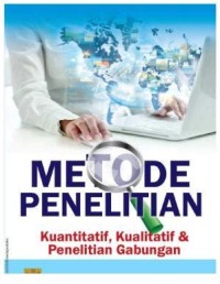 Metodologi Penelitian Kuantitatif, Kualitatif dan Penelitian Gabungan