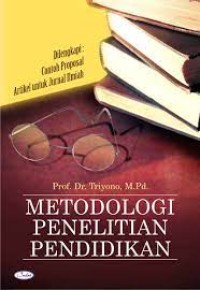 Metodologi Penelitian Pendidikan Dilengkapi : Contoh Proposal