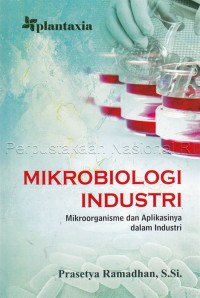 Mikrobiologi Industri Mikroorganisme dan Aplikasinya dalam Industri