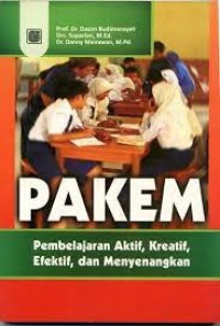 PAKEM Pembelajaran Aktif, Kreatif, Efektif, dan Menyenangkan