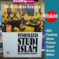 Pendekatan Studi islam ; dalam teori dan praktek