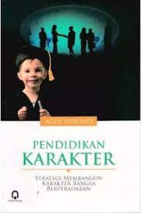 Pendidikan Karakter: Strategi Membangun Karakter Bangsa Berperadaban