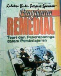 Pengajaran Remedial : teori dan penerapannya dalam pembelajaran