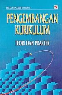 Pengembangan Kurikulum : teori dan kurikulum