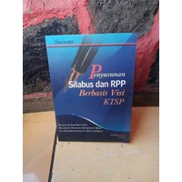 Penyususnan Silabus Dan RPP Berbasis Visi KTSP