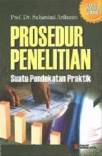 Prosedur Penelitian Suatu Pendekatan Praktik