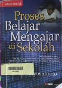 Proses Belajar Mengajar Di Sekolah:Wawasan Baru