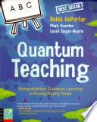 Image of Quantum Teaching : mempraktikan Quantum Learning di ruang-ruang kelas