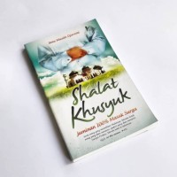 Image of SHALAT KHUSYUK : jaminan 100% masuk surga