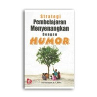 Strategi Pembelajaran Menyenangkan Dengan Humor