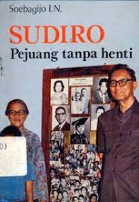 Sudiro Pejuang Tanpa Henti