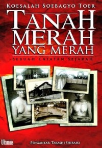 Image of Tanah Merah Yang Merah ; sebuah catatan sejarah