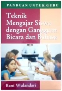 Image of Teknik Mengajar Siswa Dengan Gangguan Bicara Dan Bahasa