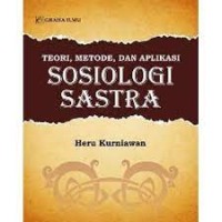 Teori, Metode, dan Aplikasi Sosiologi Sastra