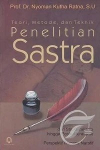 Teori, Metode, dan Teknik Penelitian Sastra