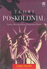 Teori Poskolonial ; upaya meruntuhkan hegemoni barat