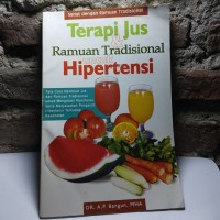 Terapi Jus & Ramuan Tradisional Untuk Hipertensi