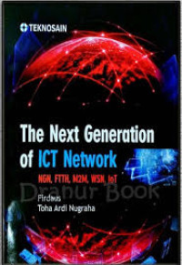Image of The Next Generation of ICT Network NGN, FTTH, M2M, WSN, IoT
