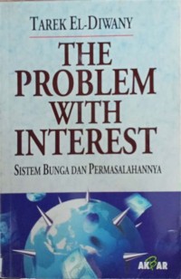 Image of The Problem With Interest : sistem bunga dan permasalahannya