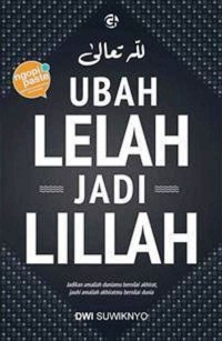 Ubah Lelah Menjadi Lilah