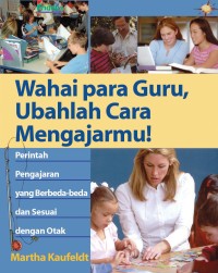 Wahai Para Guru Ubahlah Cara Mengajarmu!